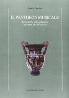 Il pantheon musicale. Iconografia nella ceramica attica tra VI e IV secolo di Daniela Castaldo edito da Longo Angelo