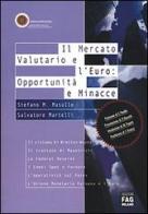 Il mercato valutario e l'Euro: opportunità e minacce di Stefano M. Masullo, Salvatore Martelli edito da FAG
