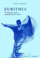 Euritmia. Un impulso cosmico mediante Rudolf Steiner di Günther von Negelein edito da Widar