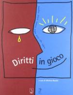 Diritti in gioco. Bambini donne uomini acqua terra cibo sapere. Libro-laboratorio per i ragazzi e le scuole sui diritti dei popoli edito da MC Editrice