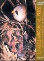Gli uccelli nidificanti nel parco Migliarino, San Rossore e Massaciuccoli di Luca Gorreri, Yuri Simoncini edito da Cambi