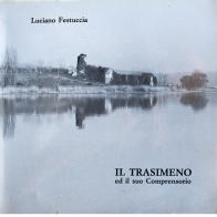 Il Trasimeno ed il suo comprensorio di Luciano Festuccia edito da Duca Della Corgna
