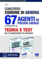 Concorso Comune di Genova. 67 agenti di polizia locale (G.U. 18 giugno 2021, n. 48). Kit. Con espansione online di Nicola Cipriani, Roberto Dall'Aglio, Rosa Bertuzzi edito da Maggioli Editore