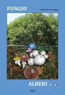 Funghi e alberi d'Italia di Gabriele Carsaniga edito da Romar