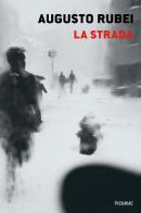 La strada di Augusto Rubei edito da Piemme