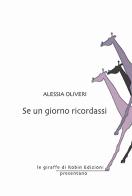 Se un giorno ricordassi di Alessia Oliveri edito da Robin Edizioni