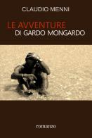 Le avventure di Gardo Mongardo di Claudio Menni edito da EBS Print