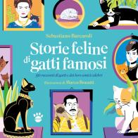 Storie feline di gatti famosi. 50 storie vere di gatti e dei loro amici celebri di Sebastiano Barcaroli edito da Burno