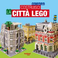 Costruisci la città Lego®. Ediz. a colori di Brian Lyles, Jason Lyles edito da Nuinui