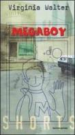 Megaboy di Virginia Walter edito da Mondadori