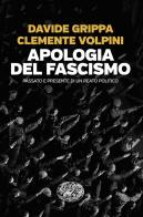 Apologia del fascismo. Passato e presente di un reato politico di Davide Grippa, Clemente Volpini edito da Einaudi