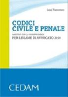 Codici civile e penale. Annotati con la giurisprudenza per l'esame di avvocato 2010 di Luigi Tramontano edito da CEDAM