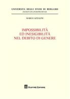 Impossibilita' ed inesigibilita' nel debito di genere di Marco Azzalini edito da Giuffrè