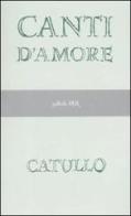 Canti d'amore di G. Valerio Catullo edito da BUR Biblioteca Univ. Rizzoli