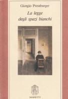 La legge degli spazi bianchi di Giorgio Pressburger edito da Marietti