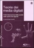 Teorie dei media digitali. L'informatizzazione della società nelle opere dei digerati. Con CD-ROM edito da Ellissi