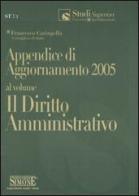 Appendice di aggiornamento 2005 al volume Il diritto amministrativo di Francesco Caringella edito da Edizioni Giuridiche Simone