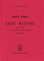 Monete inedite dei Gran Maestri dell'Ordine di S. Giovanni di Gerusalemme in Rodi (rist. anast. Venezia, 1865-66) di Paolo Lambros edito da Forni