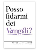 Posso fidarmi dei Vangeli? di Peter J. Williams edito da ADI Media