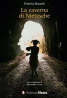 La caverna di Nietzsche di Federica Bassetti edito da Edizioni Efesto