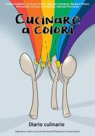 Cucinare a colori. Ediz. integrale edito da CTL (Livorno)