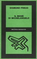 Il Mosè di Michelangelo di Sigmund Freud edito da Bollati Boringhieri