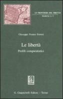Le libertà. Profili comparatistici di Giuseppe F. Ferrari edito da Giappichelli