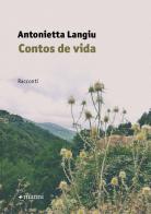 Contos de vida di Antonietta Langiu edito da Manni