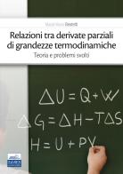 Relazioni tra derivate parziali di grandezze termodinamiche. Teoria e problemi svolti di Massimiliano Bestetti edito da Edises