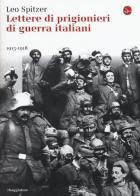 Lettere di prigiornieri di guerra italiani 1915-1918 di Leo Spitzer edito da Il Saggiatore