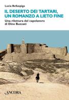 Il deserto dei tartari, romanzo a lieto fine. Una rilettura del capolavoro di Dino Buzzati di Lucia Bellaspiga edito da Ancora