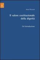 Il valore costituzionale della dignità. Un'introduzione di Anna Pirozzoli edito da Aracne