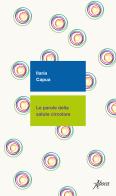 Le parole della salute circolare di Ilaria Capua edito da Aboca Edizioni
