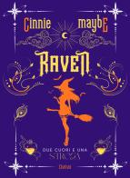 Raven. Due cuori e una strega. Con segnalibro di Cinnie Maybe edito da Delrai Edizioni