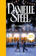 Vite complicate di Danielle Steel edito da Sperling & Kupfer