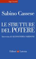 Le strutture del potere di Sabino Cassese, Alessandra Sardoni edito da Laterza