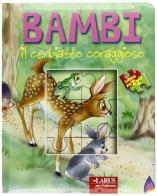 Bambi il cerbiatto coraggioso. Libro puzzle edito da Larus
