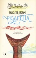 Pigafetta di Felicitas Hoppe edito da Del Vecchio Editore