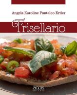 Frisellario. 40 variazioni sul tema di Angela K. Pantaleo Ertler edito da Adda