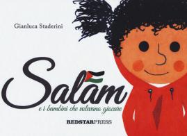 Salam e i bambini che volevano giocare. Ediz. a colori di Gianluca Staderini edito da Red Star Press