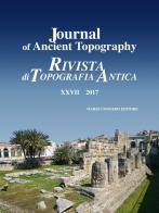 Journal of ancient topography-Rivista di topografia antica (2017) vol.27 edito da Congedo