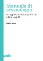 Manuale di sessuologia. Un approccio multidisciplinare alla sessualità edito da CELID
