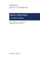 Servo Brahma e altre poesie. Ediz. italiana e olandese di Adwaita edito da Raffaelli