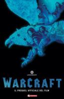 Warcraft. Il prequel ufficiale del film edito da SaldaPress