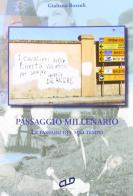 Passaggio millenario. Le passioni del mio tempo di Giuliano Bozzoli edito da CLD Libri