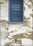 La didattica del latino e del greco di Gaetano Pucci edito da Gangemi Editore