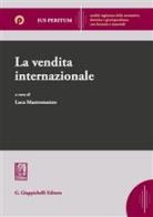 La vendita internazionale di Niccolò Landi, Alessandro Bovio, Matteo L. Mastro edito da Giappichelli-Linea Professionale