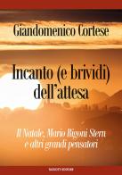 Incanto (e brividi) dell'attesa. Il Natale, Mario Rigoni Stern e altri grandi pensatori di Giandomenico Cortese edito da Tassotti