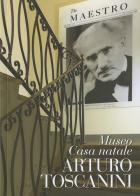 Museo Casa natale Arturo Toscanini edito da Grafiche Step