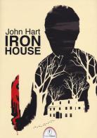 Iron House di John Hart edito da Casini